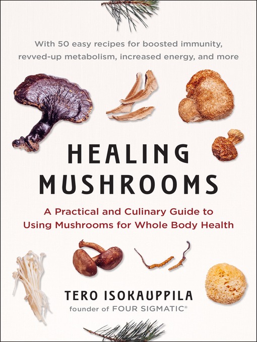 Title details for Healing Mushrooms by Tero Isokauppila - Available